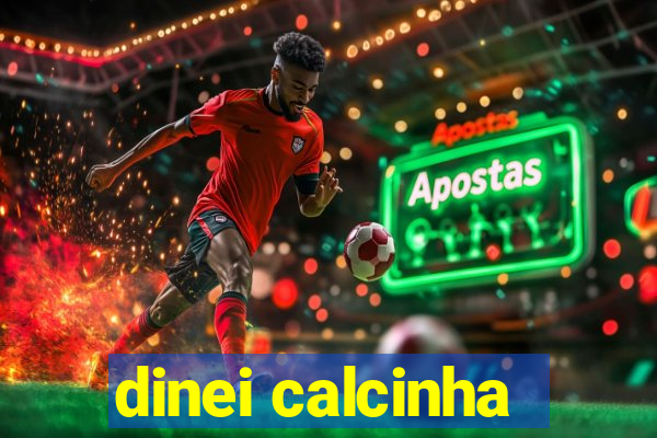 dinei calcinha